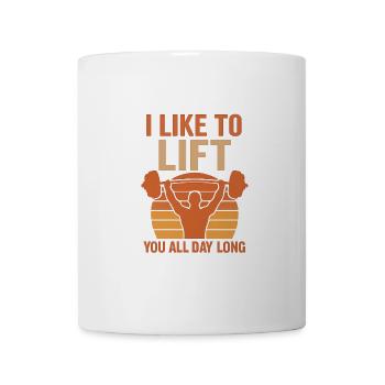 I like to lift all day long - Mug - white - Front