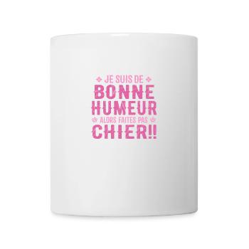 I'm in a good mood so don't piss off! - Mug - white - Front