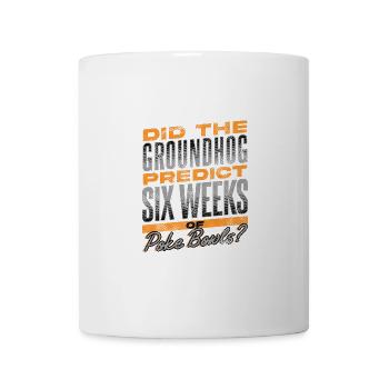 Did The Groundhog Predict Six Weeks Of Poke Bowls? - Mug - white - Front