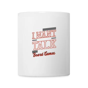 All I Want To Do Is Talk About Board Games - Mug - white - Front
