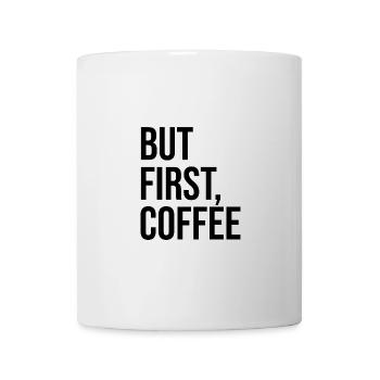 But first coffee - Tasse - Weiß - Vorne