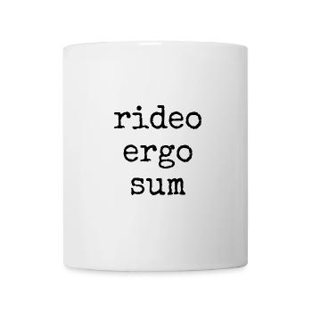 rideo ergo sum - ich lache also bin ich - Spruch - Tasse - Weiß - Vorne