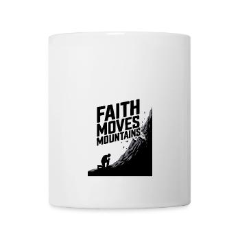 Faith moves mountains - Glaube versetzt Berge - Tasse - Weiß - Vorne