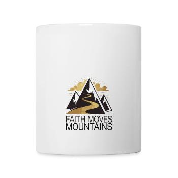 Faith moves mountains - Glaube versetzt Berge - Tasse - Weiß - Vorne