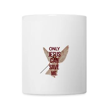 Only Jesus can save me christliches Design - Tasse - Weiß - Vorne