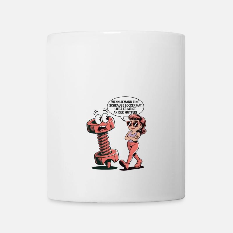 Wenn jemand eine Schraube locker hat Mutter Spruch - Tasse - Weiß