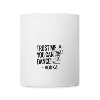 Trust me you can dance. - Vodka - Tasse - Weiß - Vorne