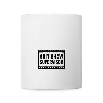 Shit Show Supervisor - Tasse - Weiß - Vorne