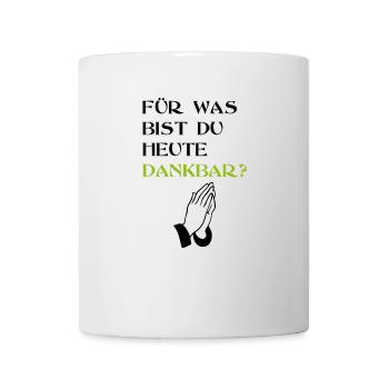 Dankbar beten Dank Geschenk Hände Slogan Spruch - Tasse - Weiß - Vorne