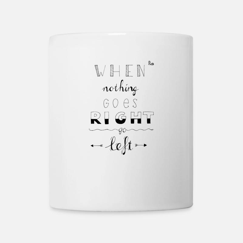 Quand rien ne va aller à droite à gauche - Mug blanc - blanc