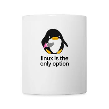 Linux ist die einzige Option - Tasse - Weiß - Vorne
