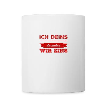 ich deins, du meins, wir eins - Tasse - Weiß - Vorne