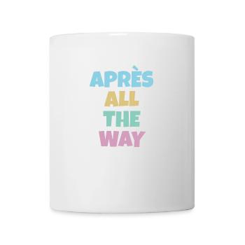 Après all the way - Mug - white - Front
