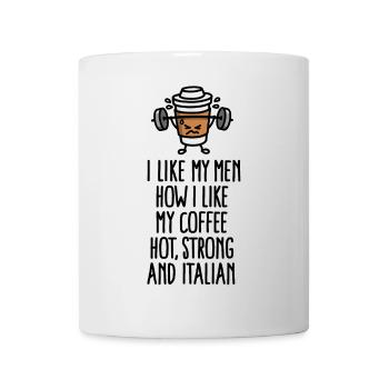 I like my men how I like coffee hot strong Italian - Mug blanc - blanc - Devant