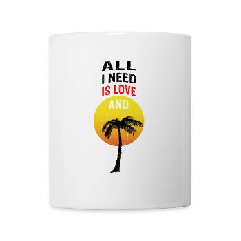 ALL I NEED IS LOVE AND ganze Palme - Tasse - Weiß - Vorne