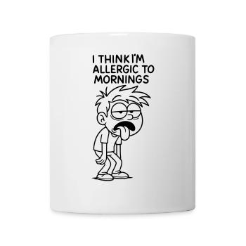 I think I'm allergic to mornings # - Mug - white - Front