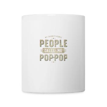 My Favorite People Call Me Pop-Pop Father's Day - Tasse - Weiß - Vorne