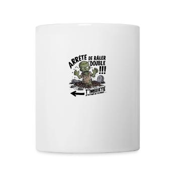 Arrête De Râler, Double ! - Mug blanc - blanc - Devant