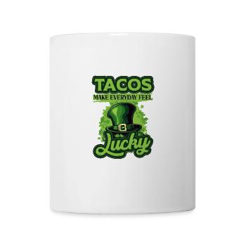 St. Patricks Day Tacos sorgen dafür, dass sich jeder Tag glücklich anfühlt - Tasse - Weiß - Vorne