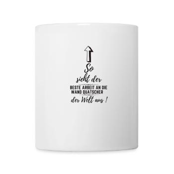 Arbeit an die Wand quatschen - Tasse - Weiß - Vorne