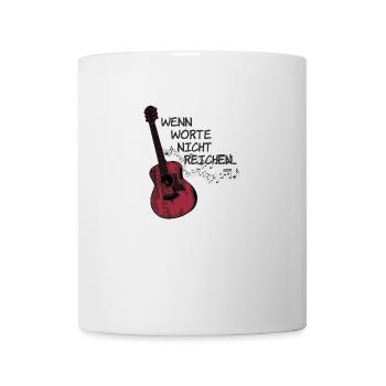 Wenn Worte nicht reichen Musik mit der Gitarre - Tasse - Weiß - Vorne