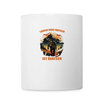 Laufen ohne Matsch ist Quatsch - Tasse - Weiß - Vorne