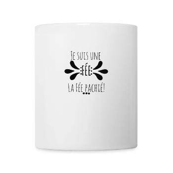 Je suis une fée, la fée pachier ! Humour fille - Mug blanc - blanc - Devant