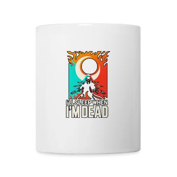 I'll Sleep When I'm Dead 5 - Mug - white - Front