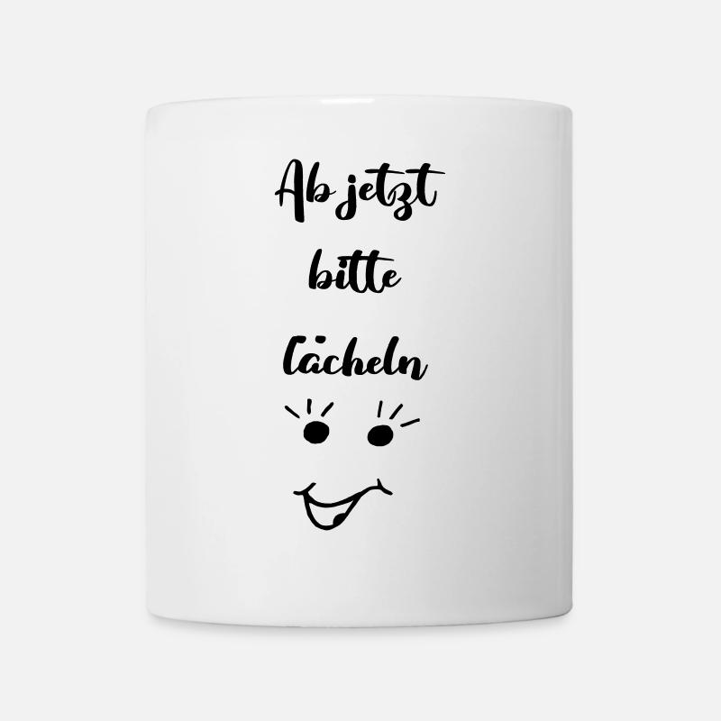 ab jetzt bitte laecheln - Tasse - Weiß