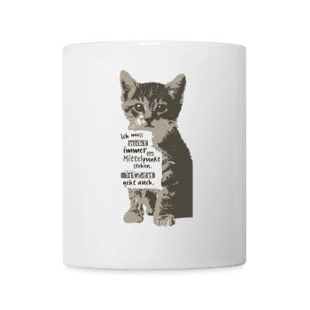 Ich muss nicht immer im Mittelpunkt stehen KATZE - Tasse - Weiß - Vorne