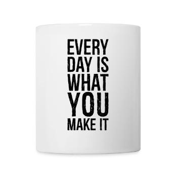 every day is what you make it - Mug - white - Front