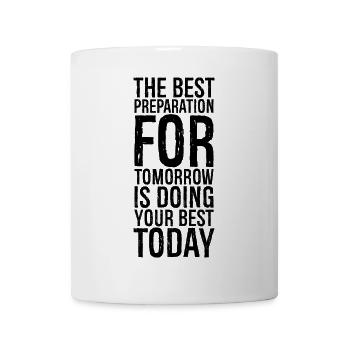 the best preparation for tomorrow is doing your - Mug - white - Front
