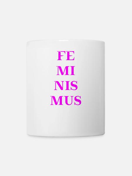 Feminismus Geschenkidee Feministin feministisch - Tasse - Weiß