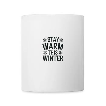 Stay Warm This Winter für einen Wintermuffel - Tasse - Weiß - Vorne