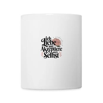 Ich liebe und akzeptiere mich selbst für einen - Tasse - Weiß - Vorne