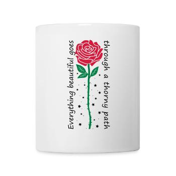 Everything beautiful goes through a thorny path - Tasse - Weiß - Vorne