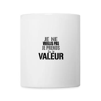 Je ne vieillis pas je prends de la valeur - Mug blanc - blanc - Devant