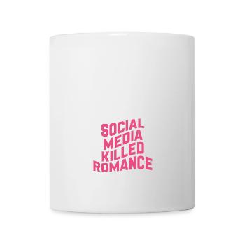 Social Media Killed Romance - Tasse - Weiß - Vorne