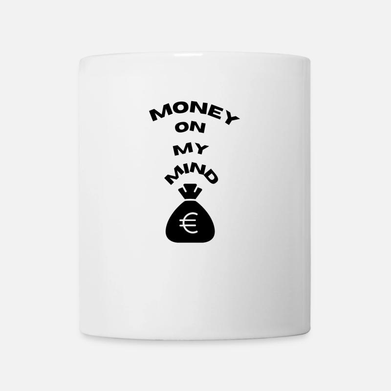 T- Shirt ́'Money on my Mind '' - Mug - white