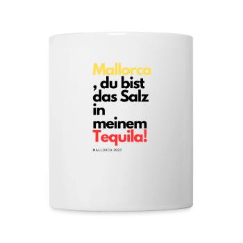 Mallorca Party Motiv-Salz in meinem Tequila! - Tasse - Weiß - Vorne