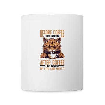 After Coffee I Hate Everyone I Feel Good About It - Tasse - Weiß - Vorne