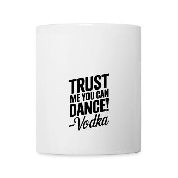Trust me you can dance. - Vodka - Tasse - Weiß - Vorne