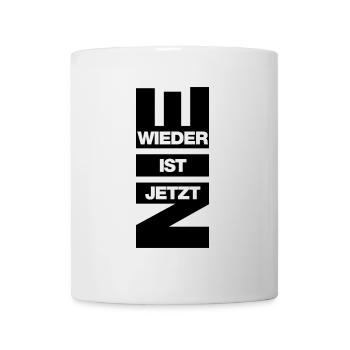 Nie wieder ist jetzt - Gegen Rechts, gegen Hetze - Tasse - Weiß - Vorne