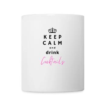 Keep Calm and Drink Cocktails - Tasse - Weiß - Vorne