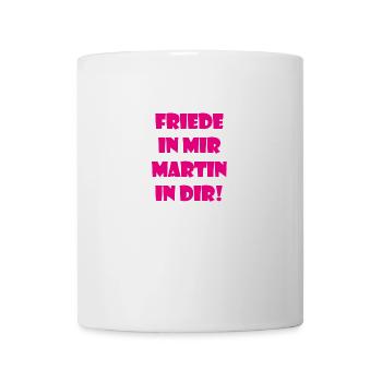 Friede in mir - Martin in Dir, Lustig, Fun, Humor - Tasse - Weiß - Vorne