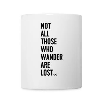 Not all those who wander are lost - Tasse - Weiß - Vorne