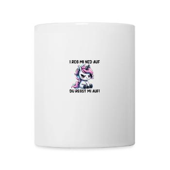 I Reg Mi Ned Auf - Tasse - Weiß - Vorne