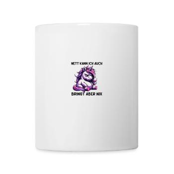 Nett Kann Ich Auch Bringt Aber Nix - Tasse - Weiß - Vorne