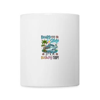 Board The Ship It's A Birthday - Tasse - Weiß - Vorne