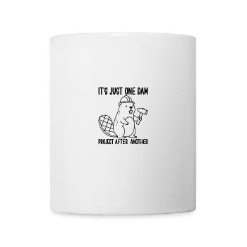 It's Just one Dam Project After Another - Tasse - Weiß - Vorne
